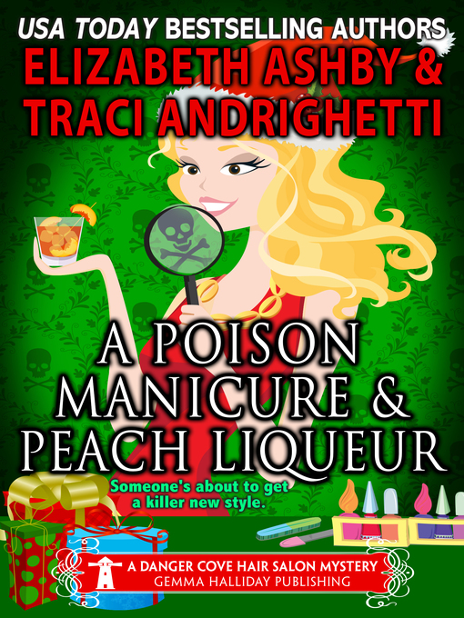 Title details for A Poison Manicure and Peach Liqueur by Traci Andrighetti - Available